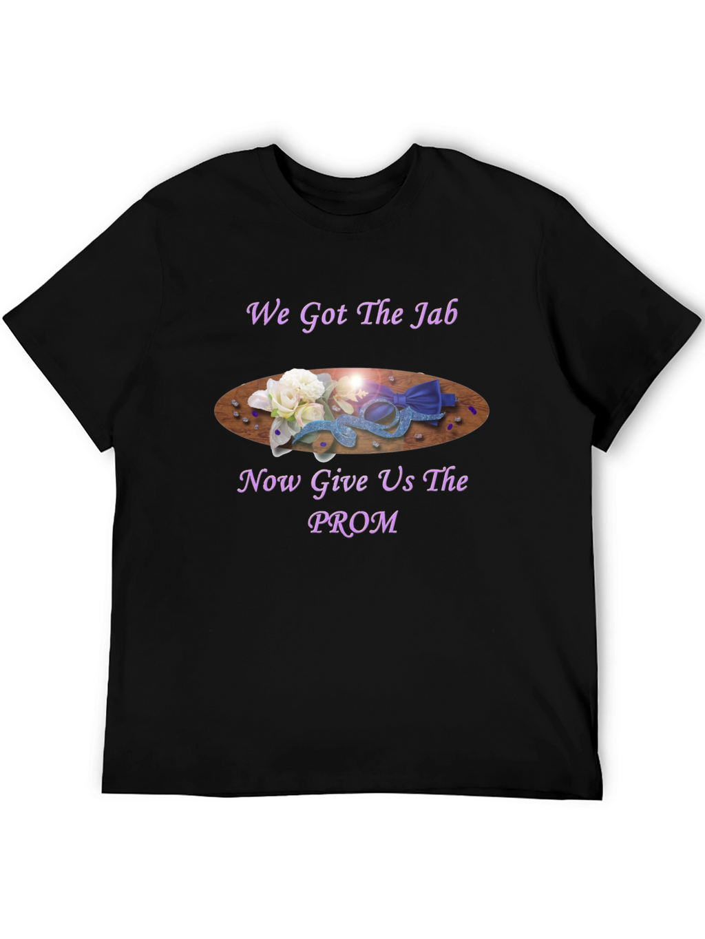We Got the Jab Prom T-Shirt