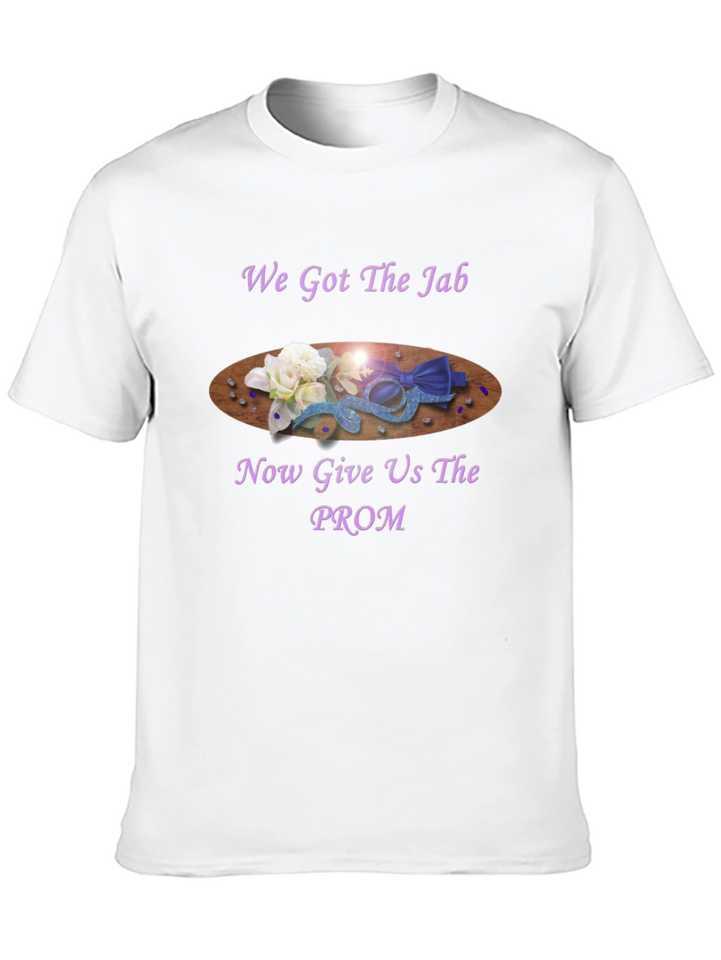 We Got the Jab Prom T-Shirt