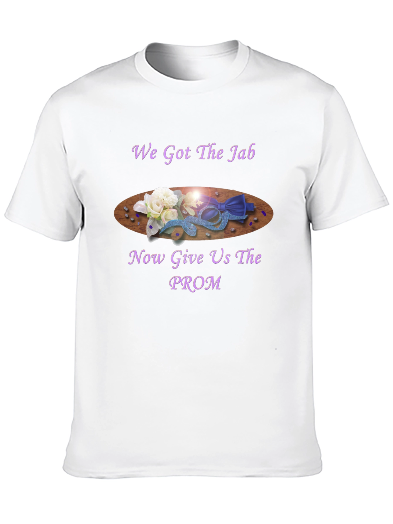 We Got the Jab Prom T-Shirt