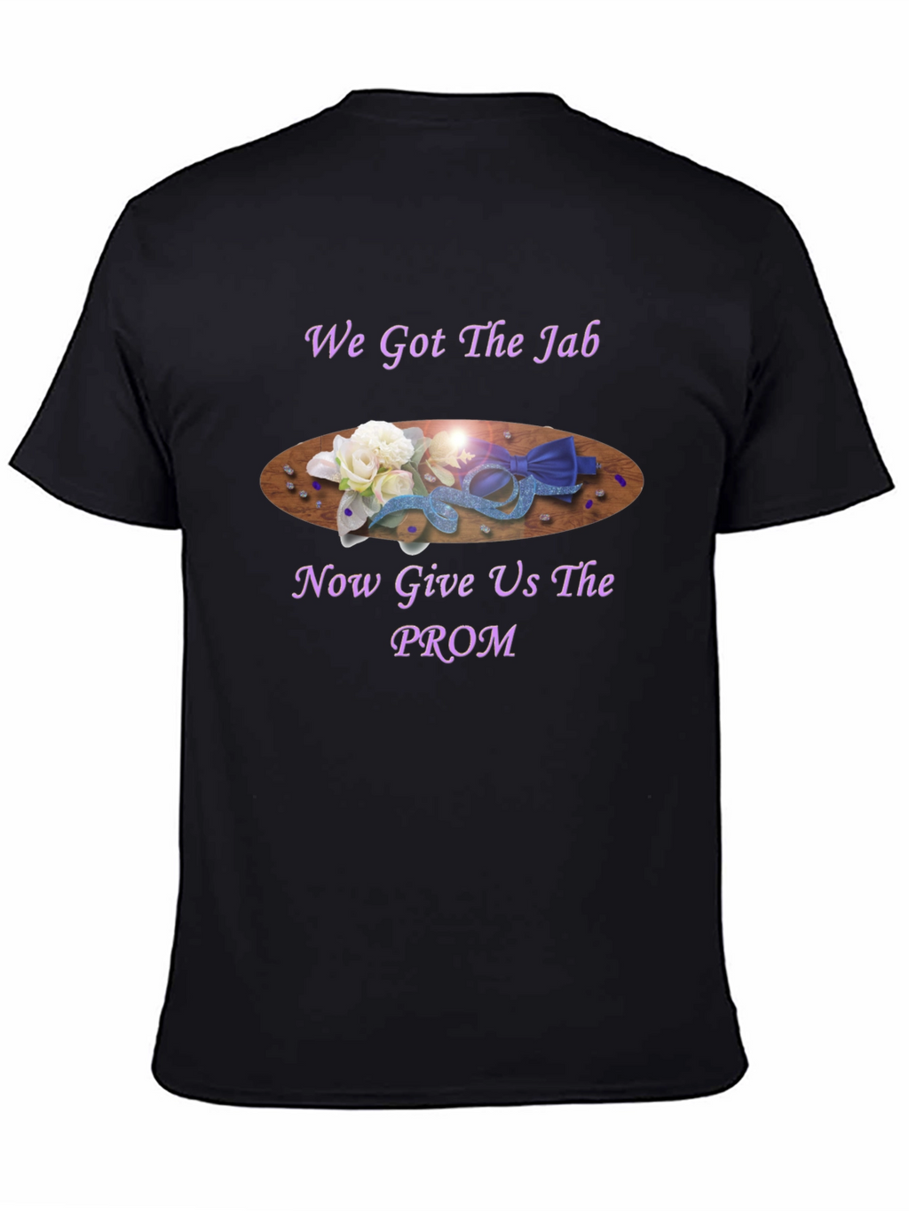 We Got the Jab Prom T-Shirt