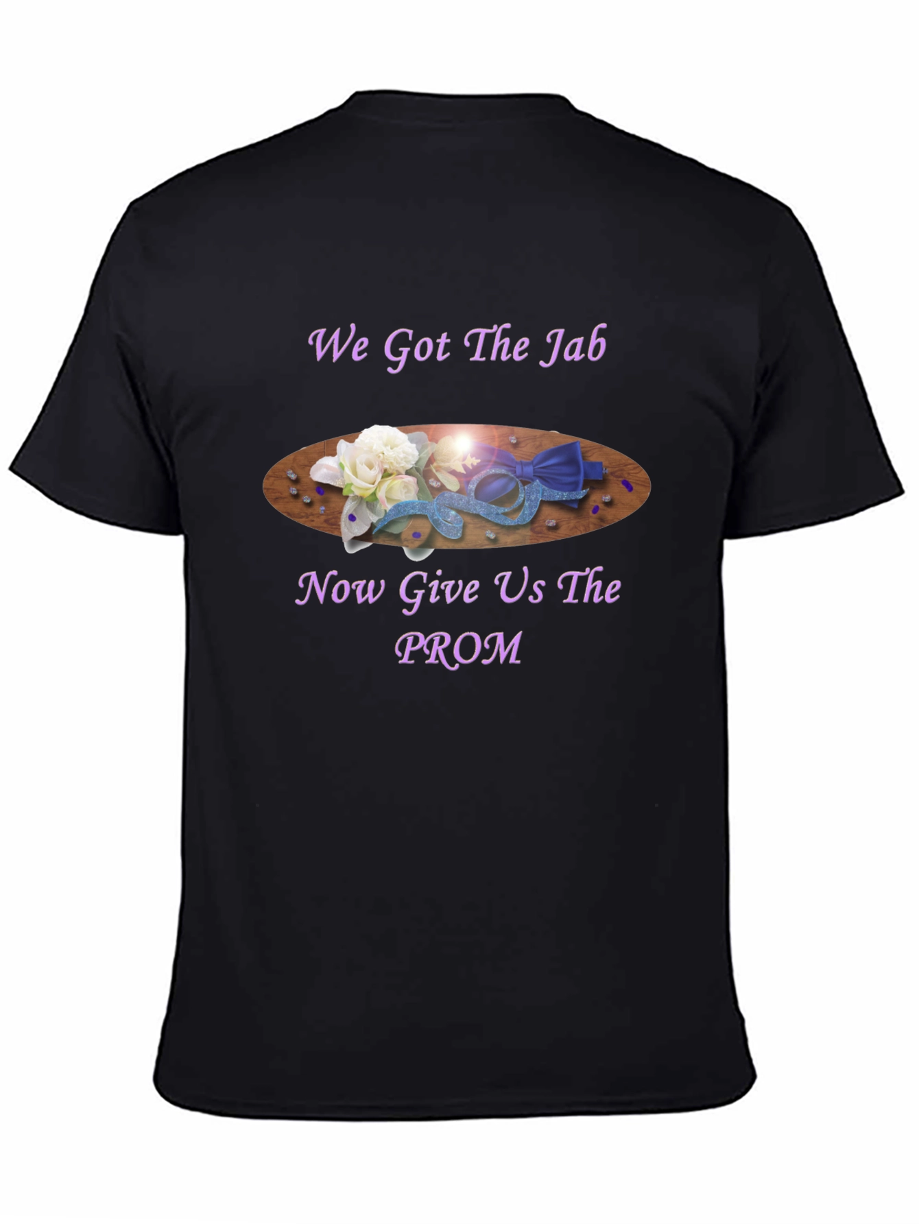We Got the Jab Prom T-Shirt
