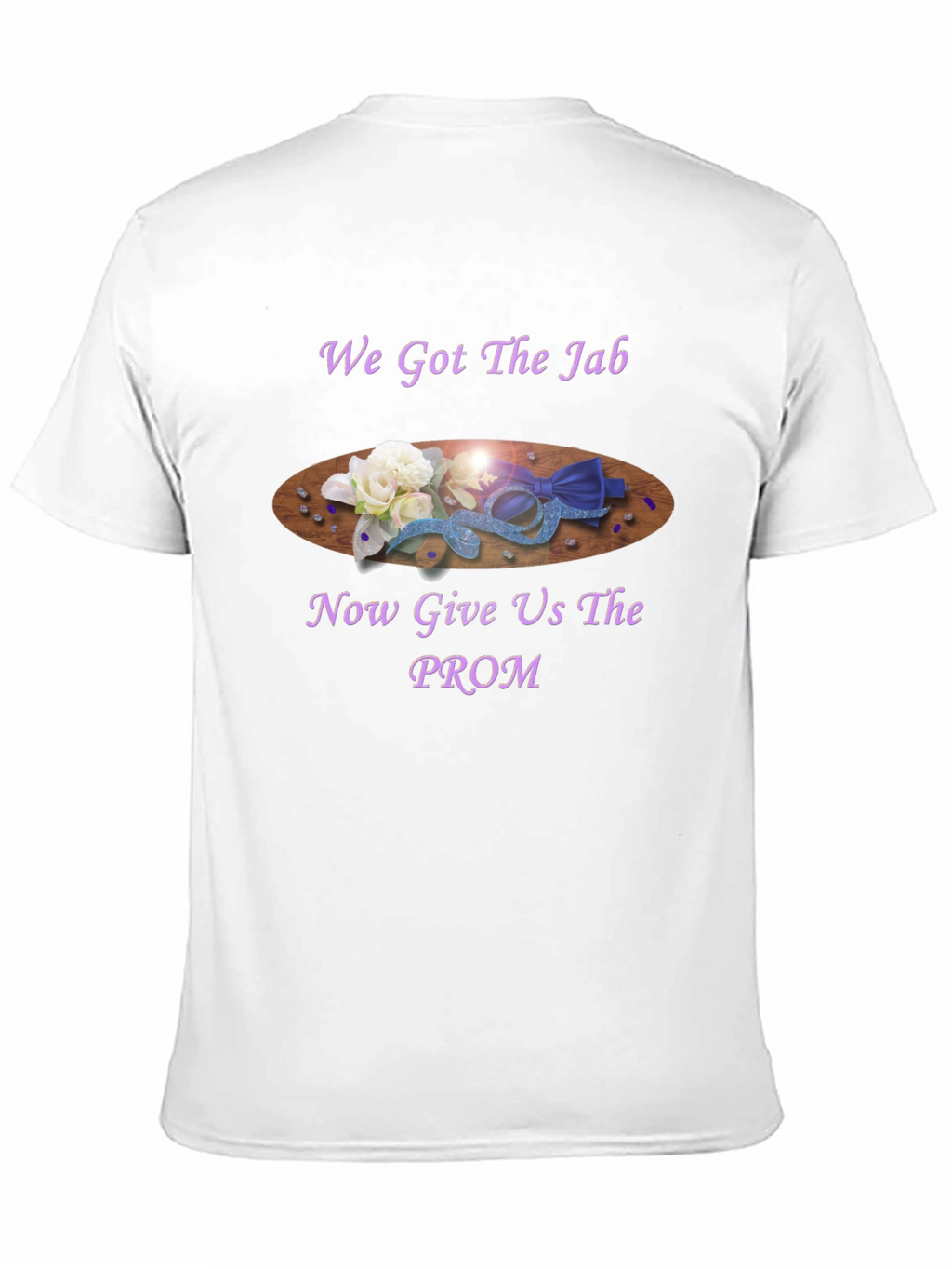 We Got the Jab Prom T-Shirt