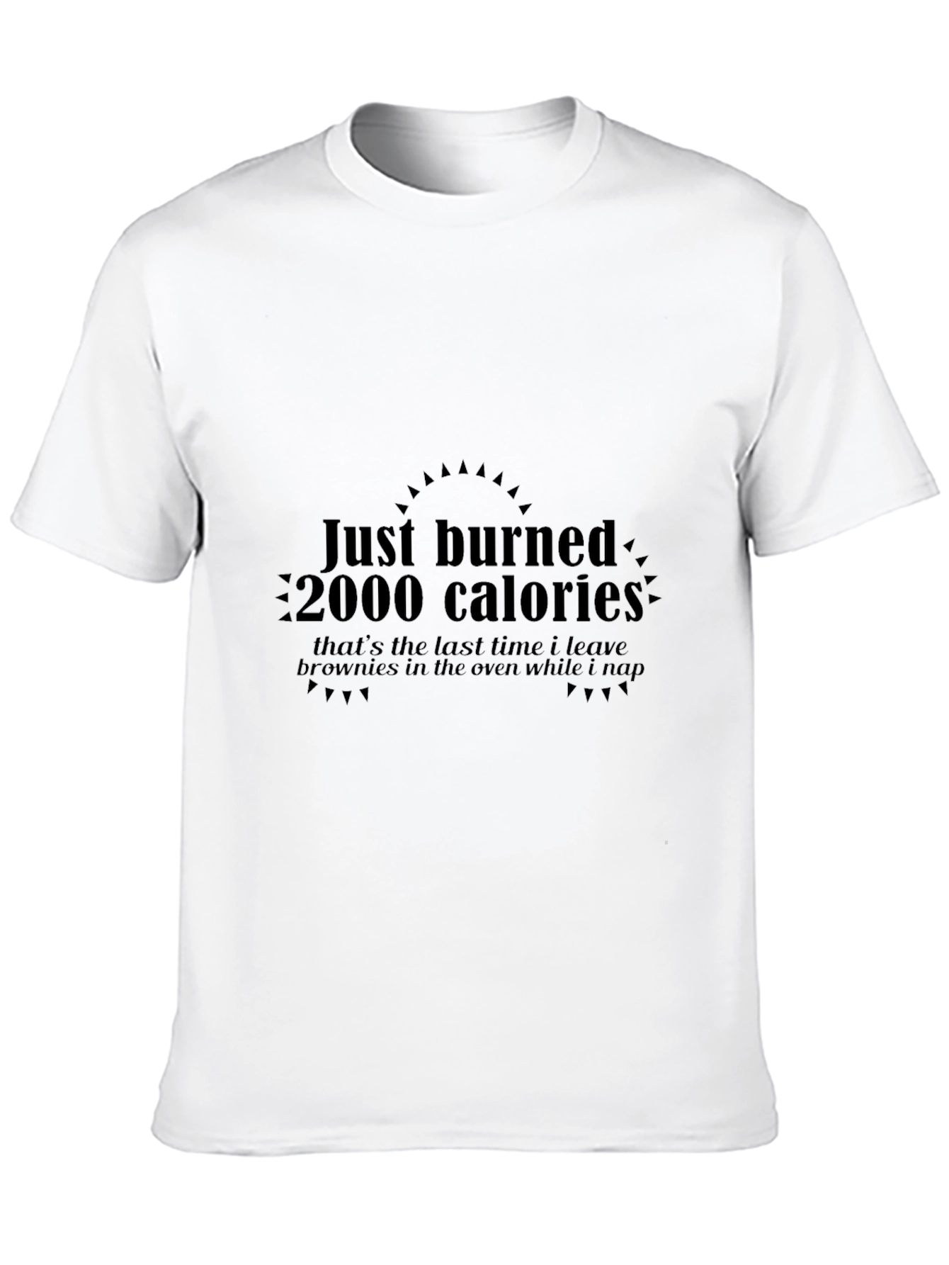 Burned 2000 Calories Funny Graphic T-Shirt