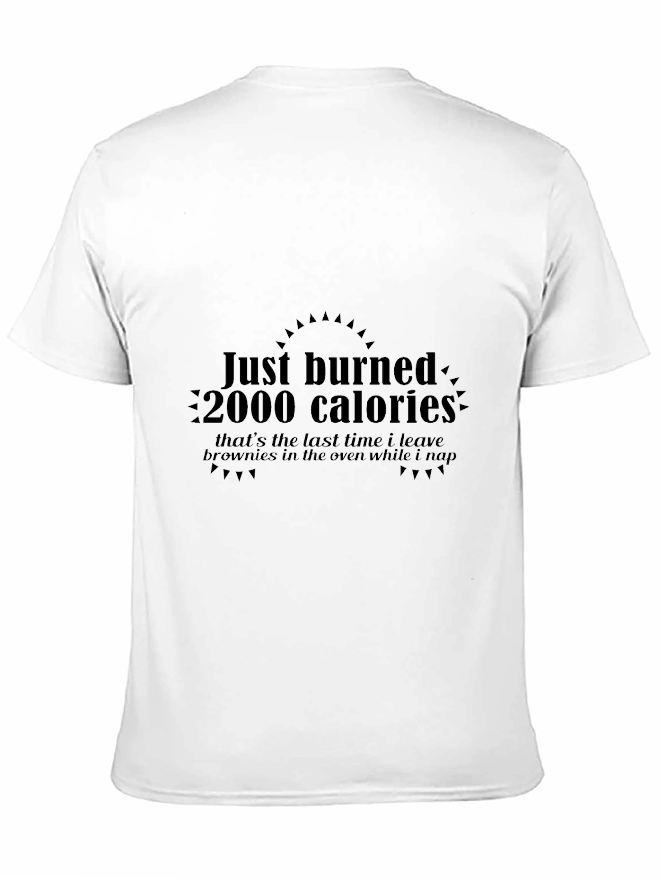 Burned 2000 Calories Funny Graphic T-Shirt