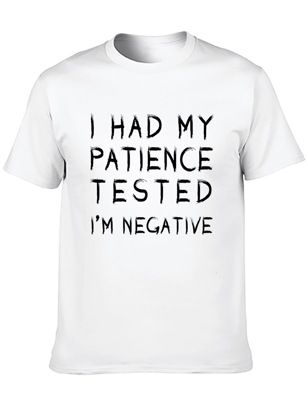 Patience Tested Negative Funny Black T-Shirt