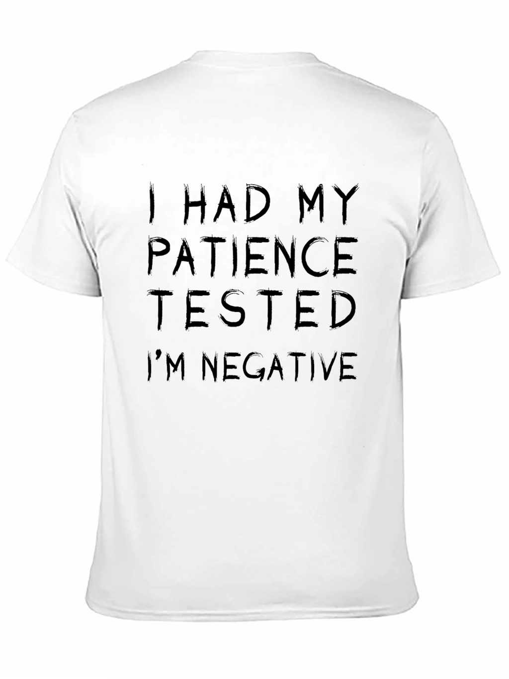 Patience Tested Negative Funny Black T-Shirt