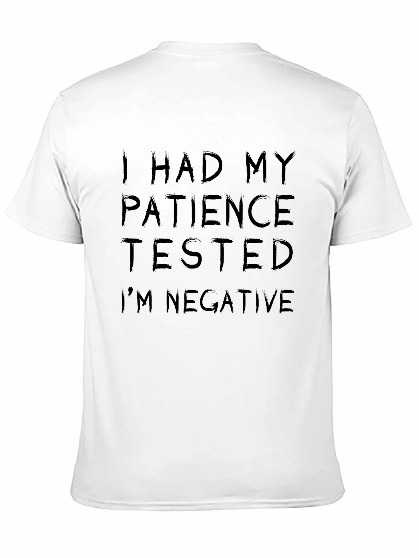 Patience Tested Negative Funny Black T-Shirt