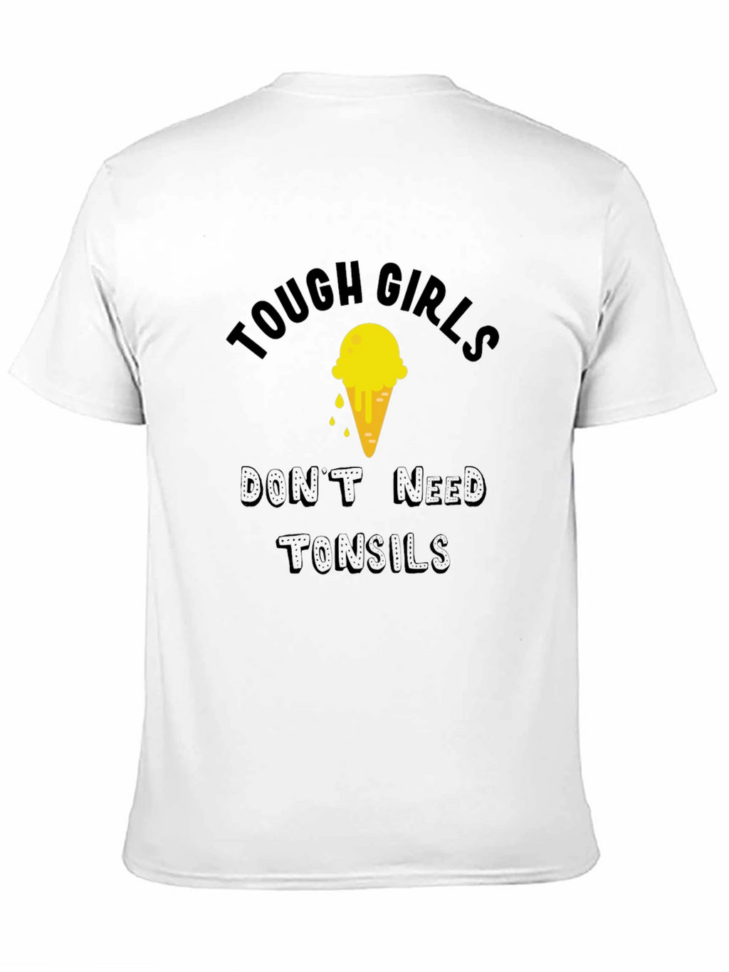 Tough Girls Need No Tonsils Graphic Tee