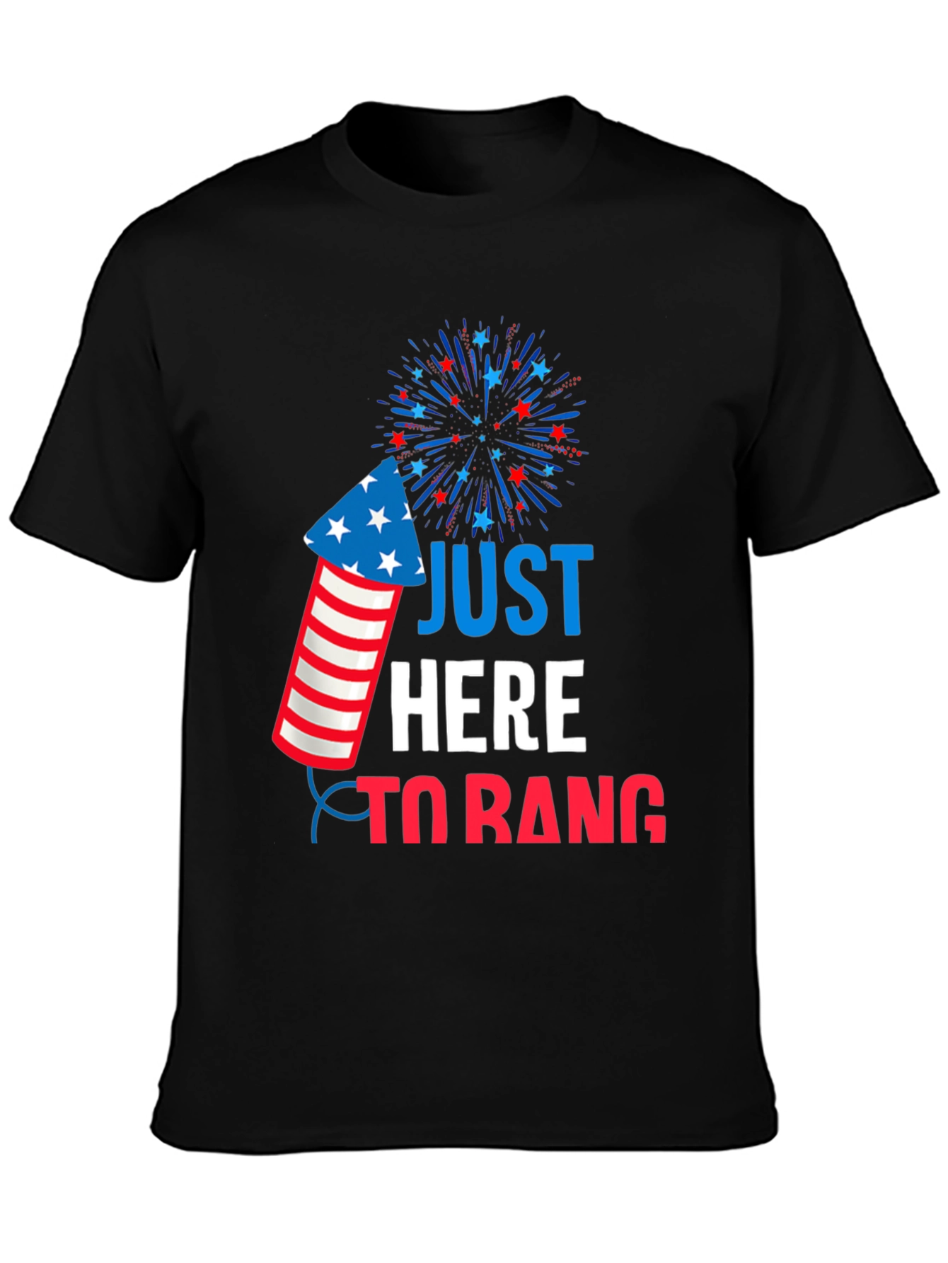 Just Here To Bang T-Shirt