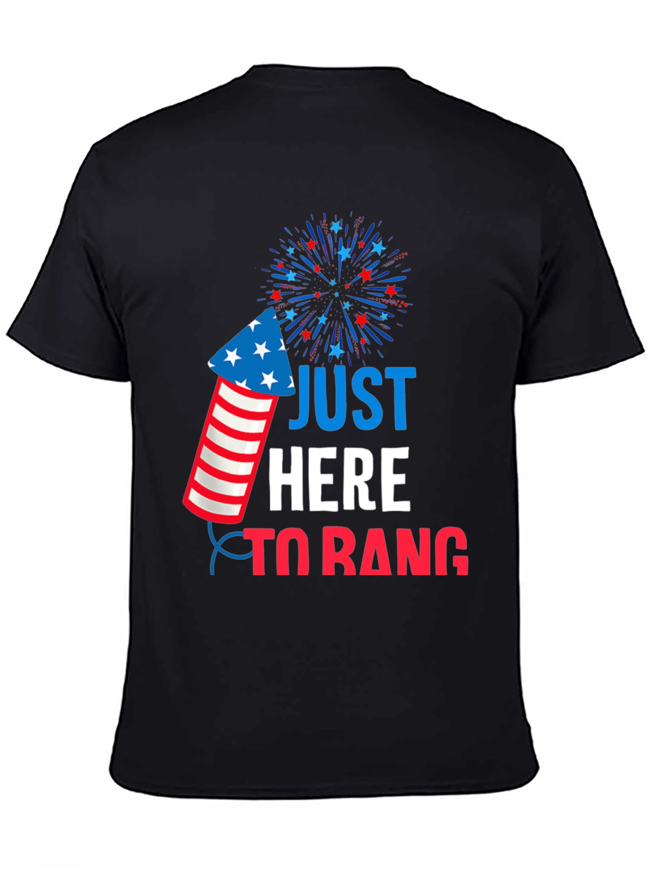 Just Here To Bang T-Shirt