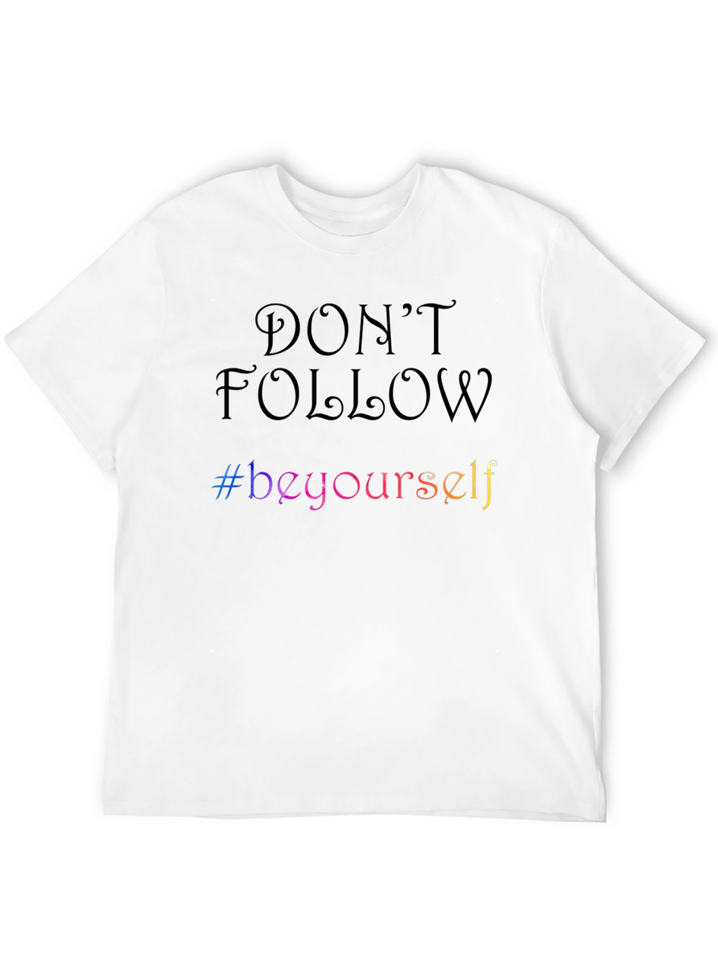Be Yourself Graphic Tee - Trendy Motivational T-Shirt