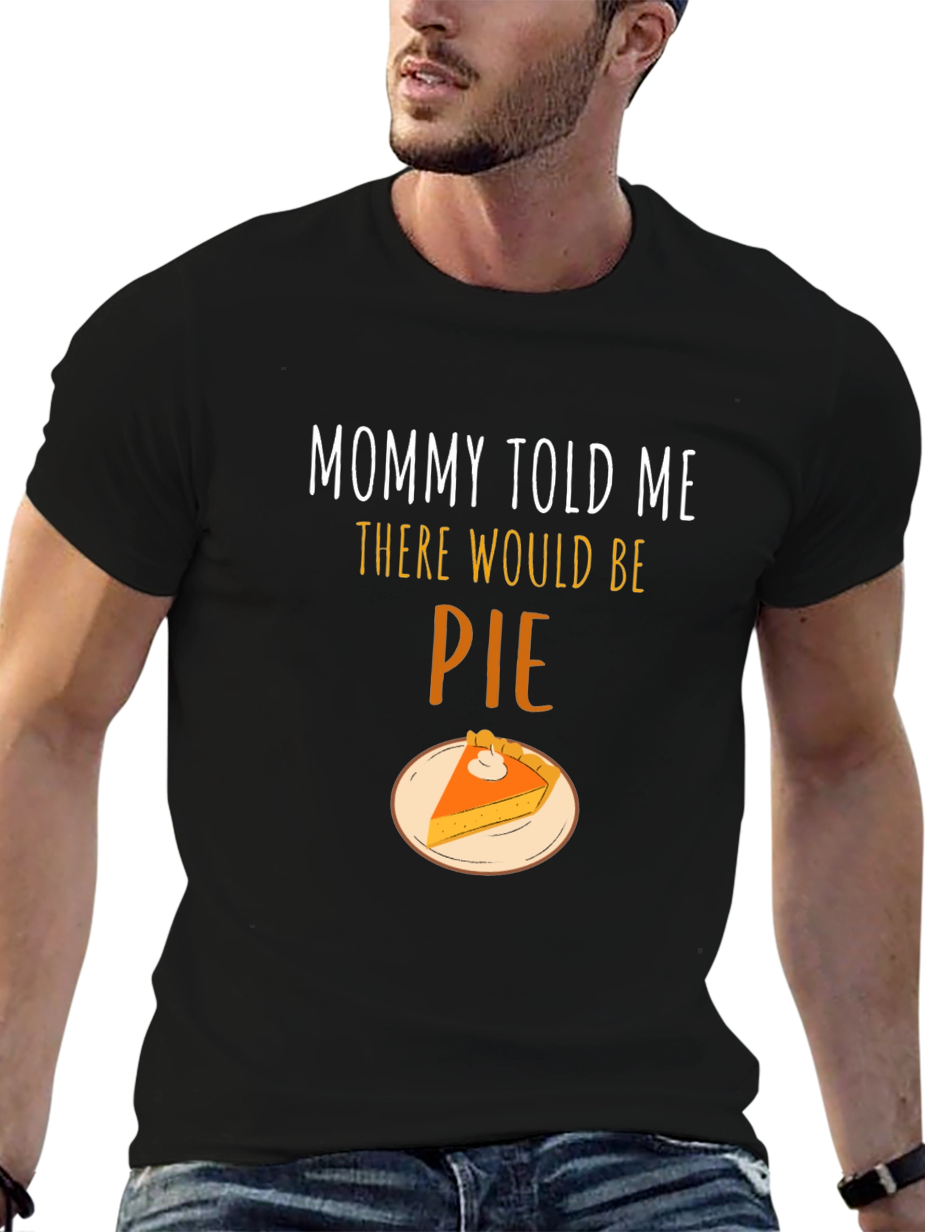 Mommy Told Me There Would Be Pie T-Shirt