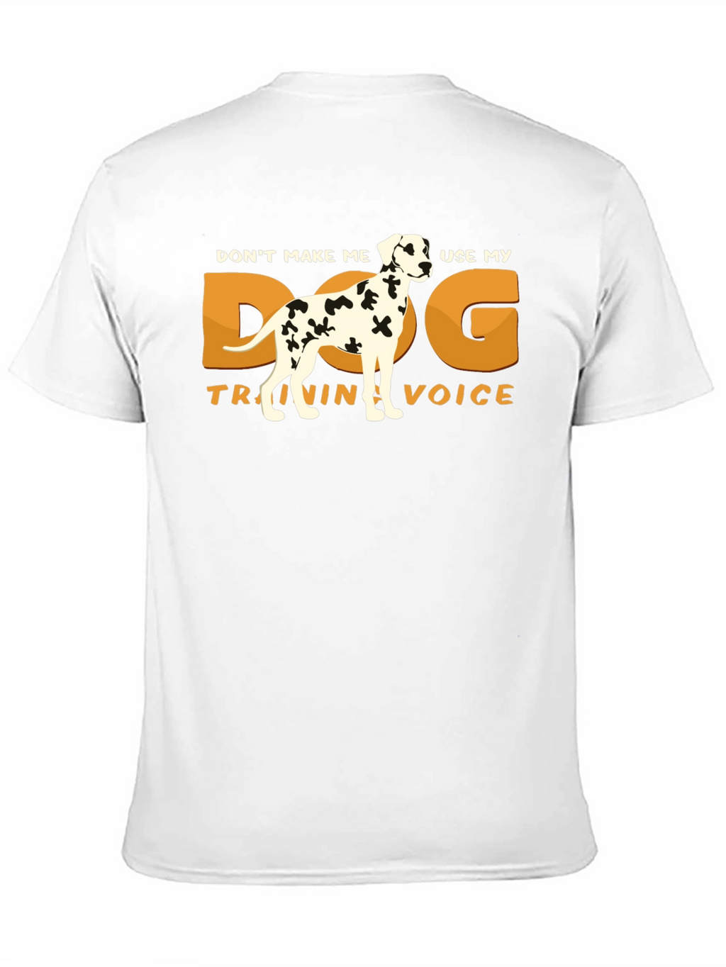Dog Training Voice T-Shirt - Dalmatian Humor Tee