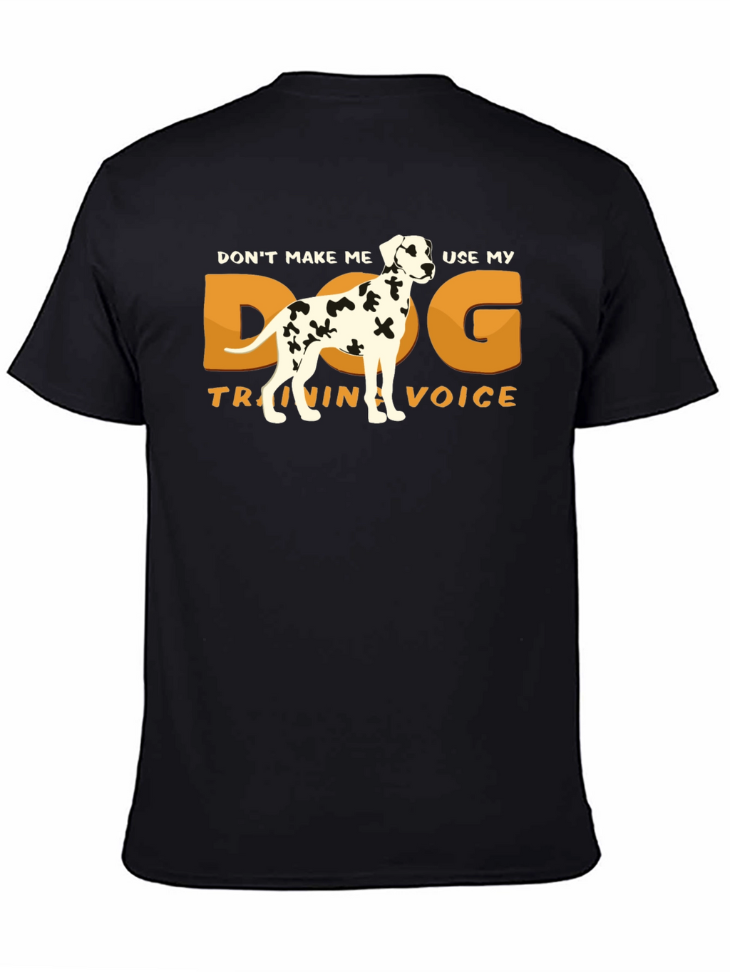 Dog Training Voice T-Shirt - Dalmatian Humor Tee