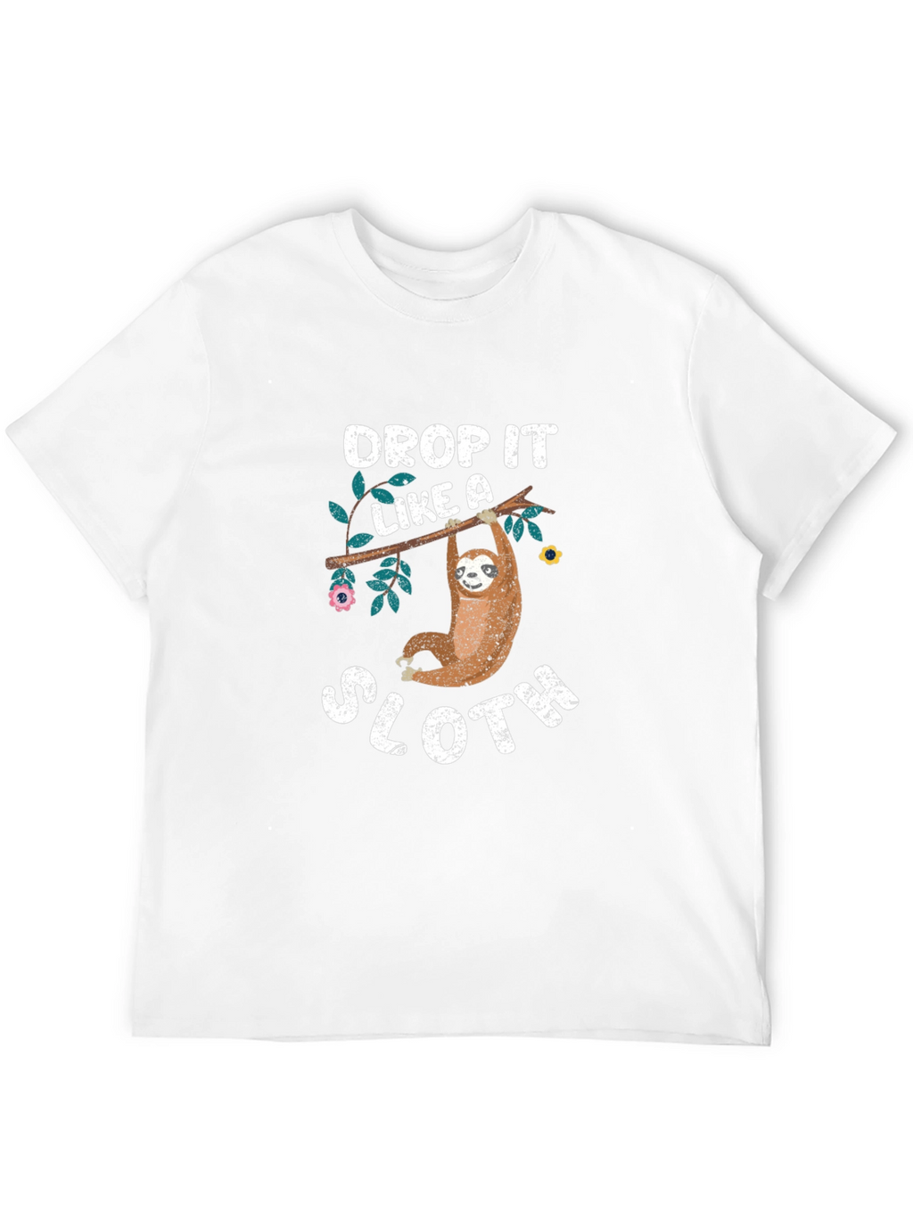 Drop It Like a Sloth T-Shirt
