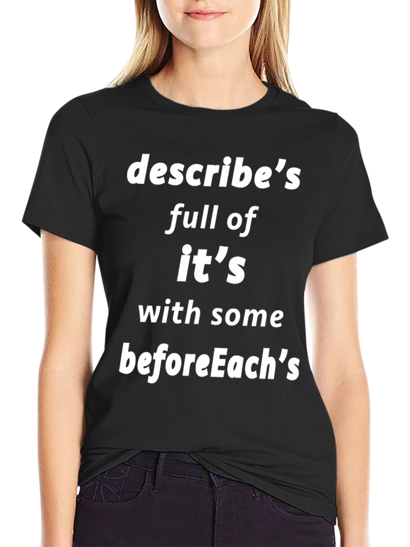 Programmer Humor T-Shirt - Describes Its beforeEachs
