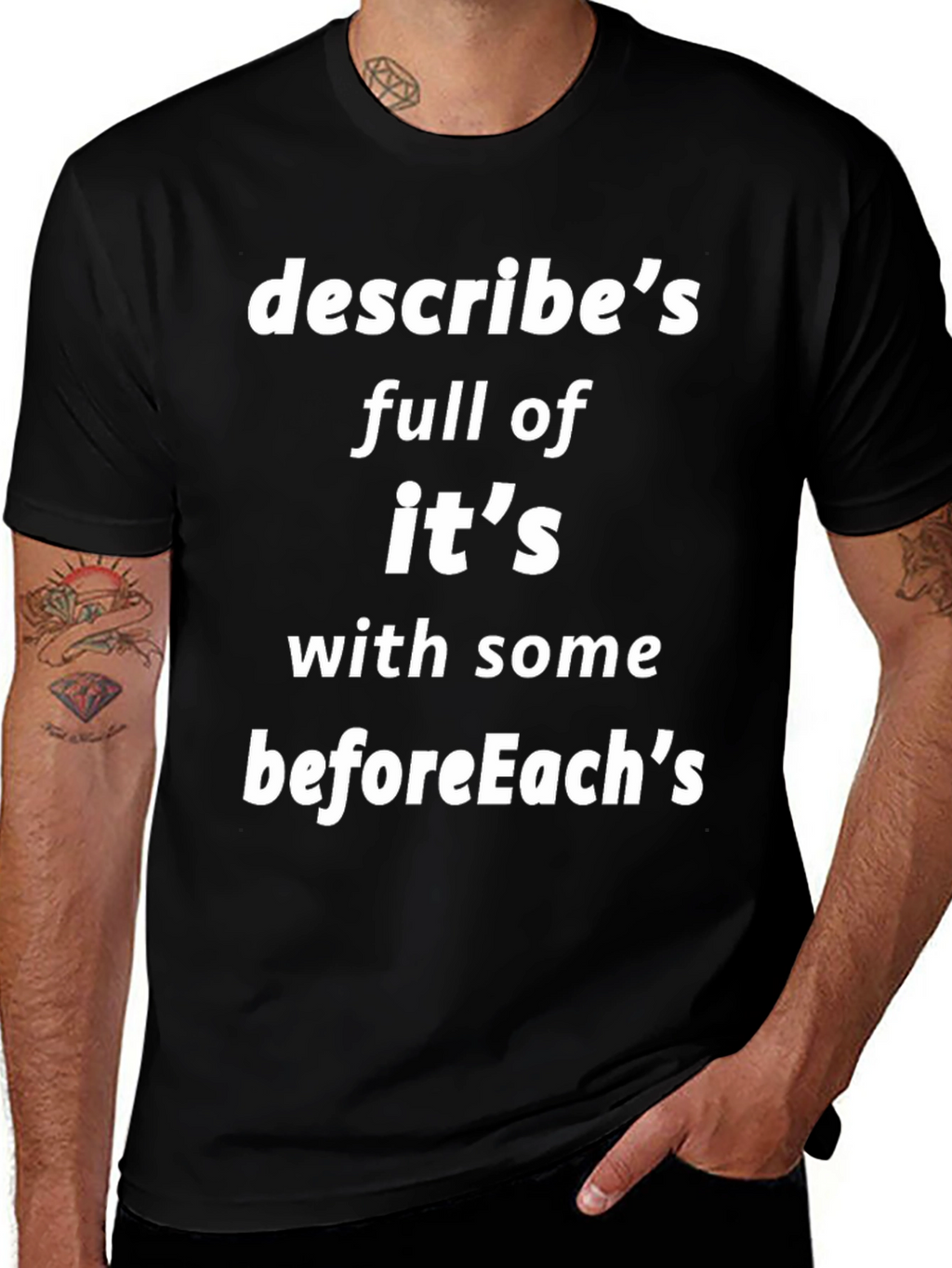 Programmer Humor T-Shirt - Describes Its beforeEachs