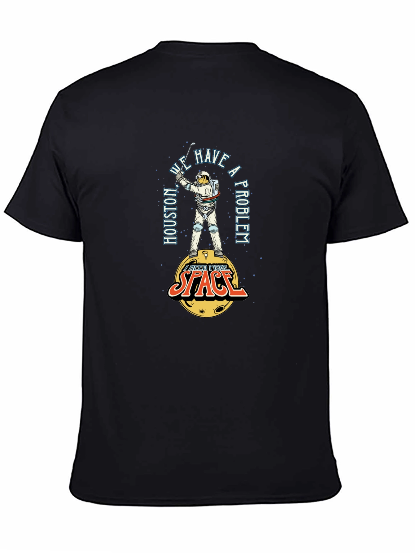 Houston We Have A Problem Space T-Shirt