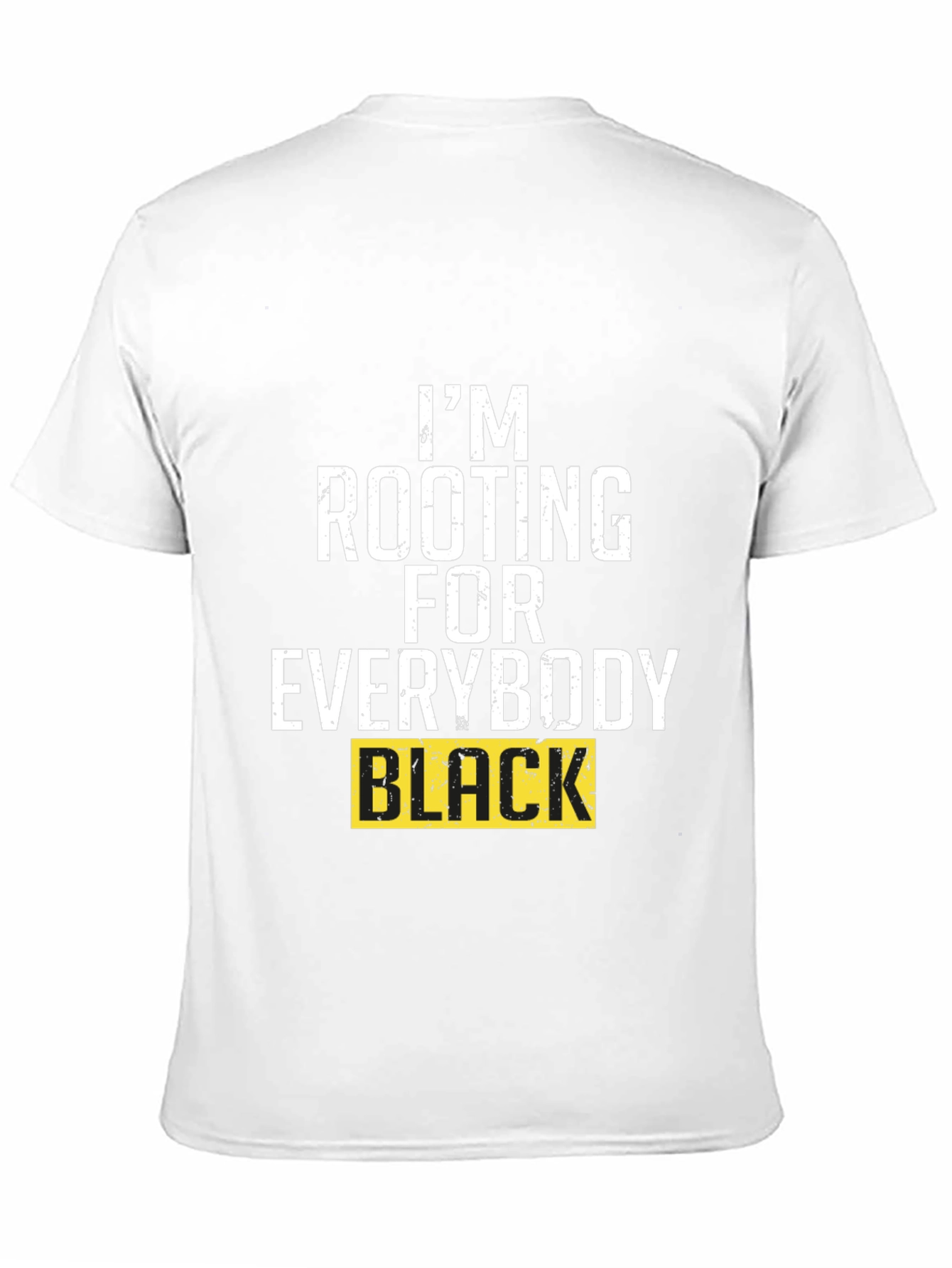 Im Rooting for Everybody Black T-Shirt