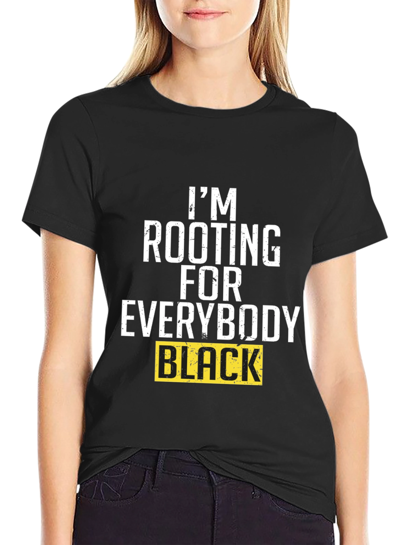 Im Rooting for Everybody Black T-Shirt