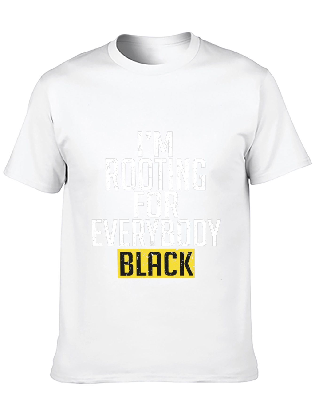 Im Rooting for Everybody Black T-Shirt