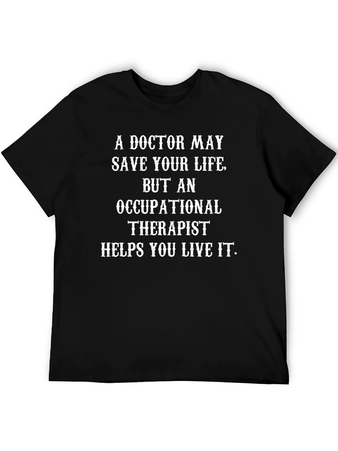 Occupational Therapist T-Shirt: Live Your Best Life!