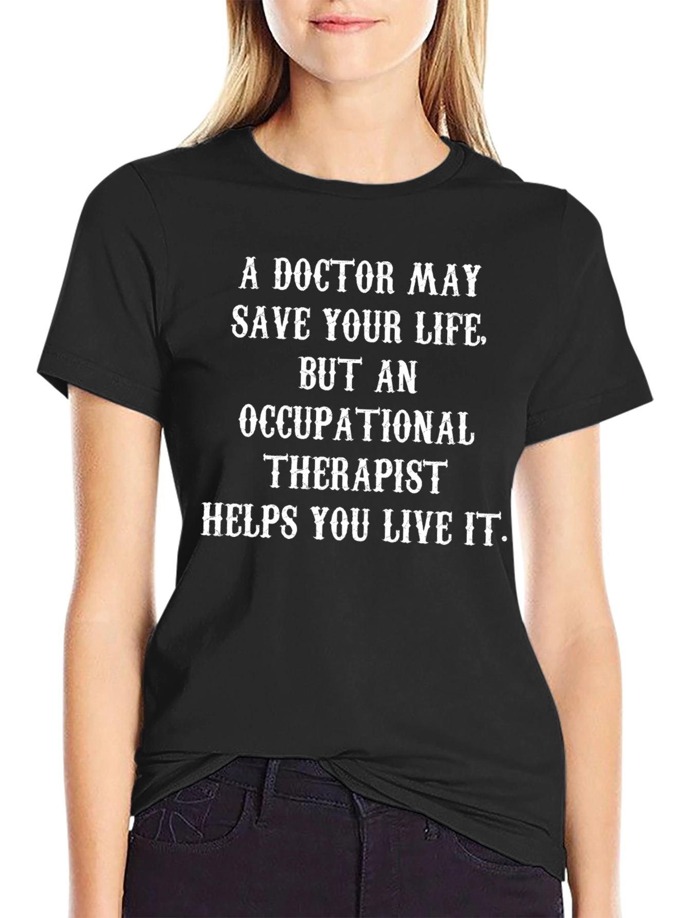 Occupational Therapist T-Shirt: Live Your Best Life!