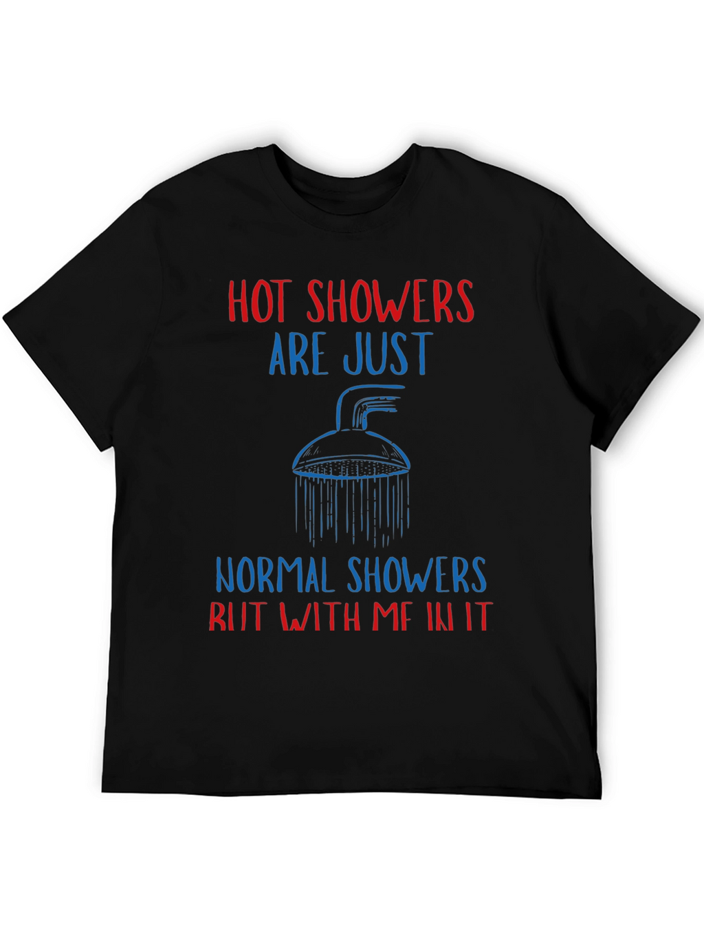 Humorous Hot Showers Graphic Tee