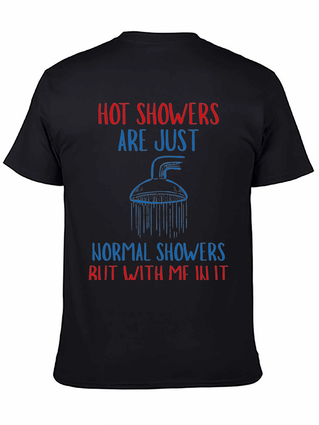 Humorous Hot Showers Graphic Tee