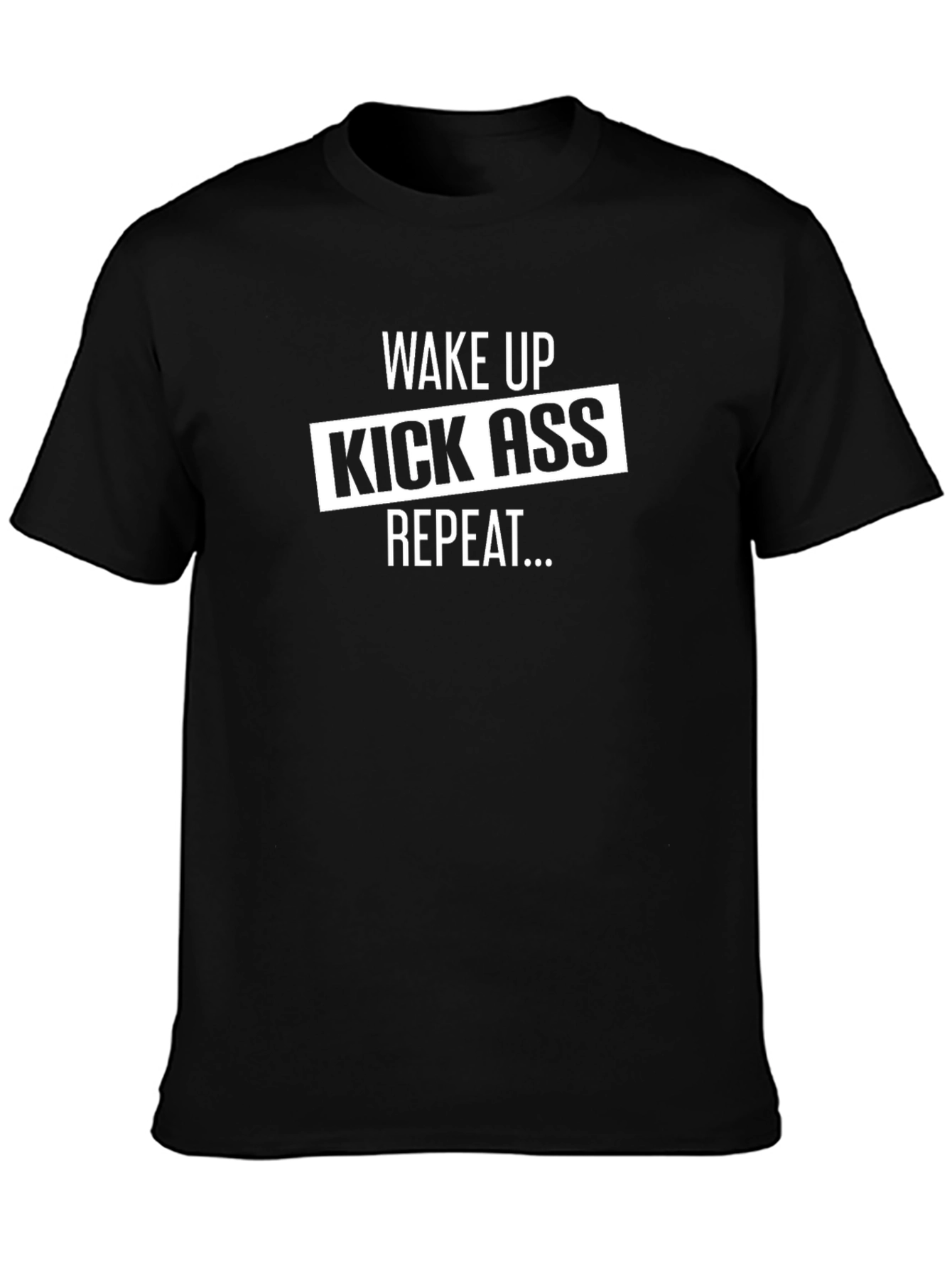 Wake Up Kick Ass Repeat Black T-Shirt
