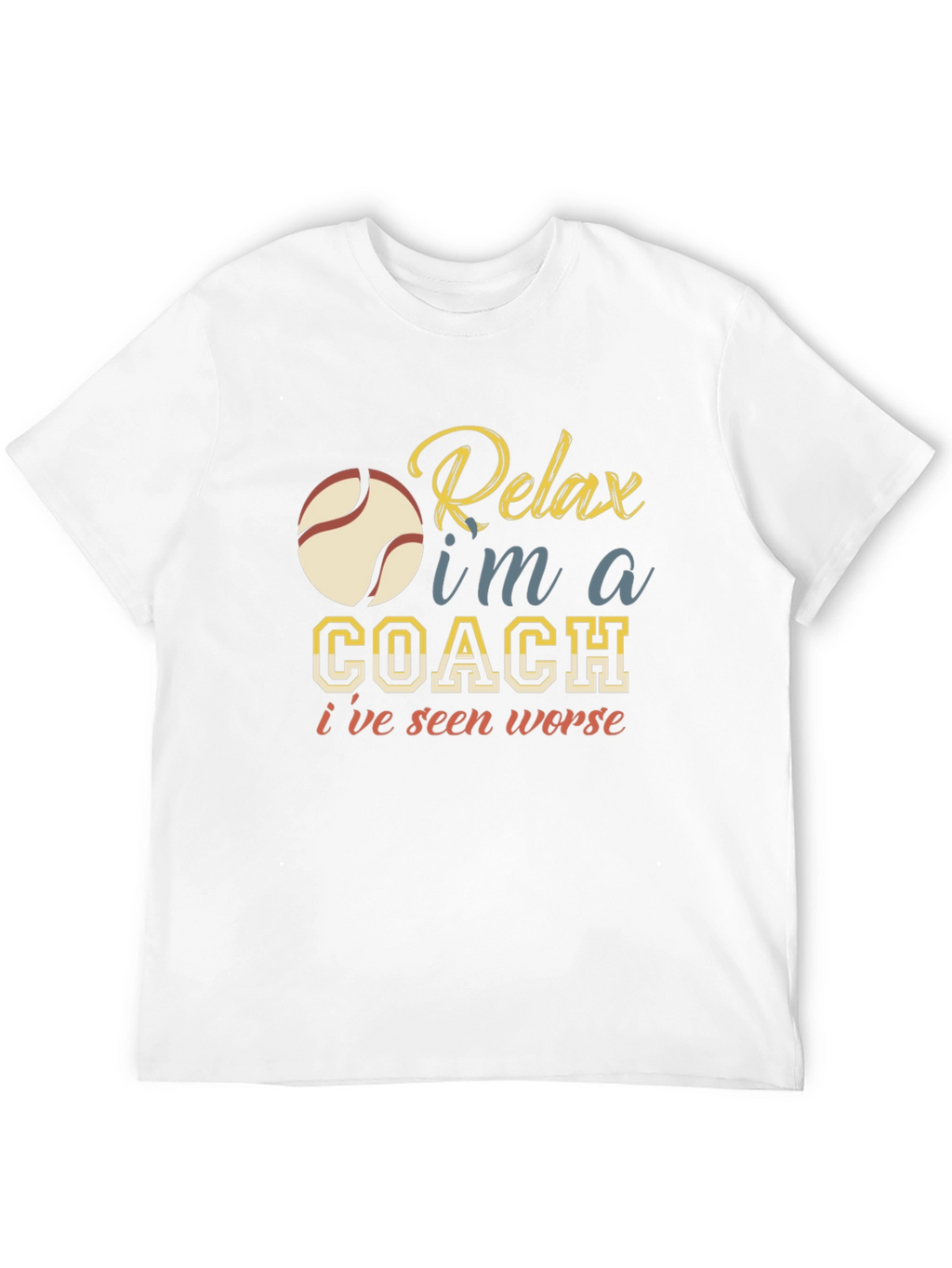 Relax Im a Coach T-Shirt