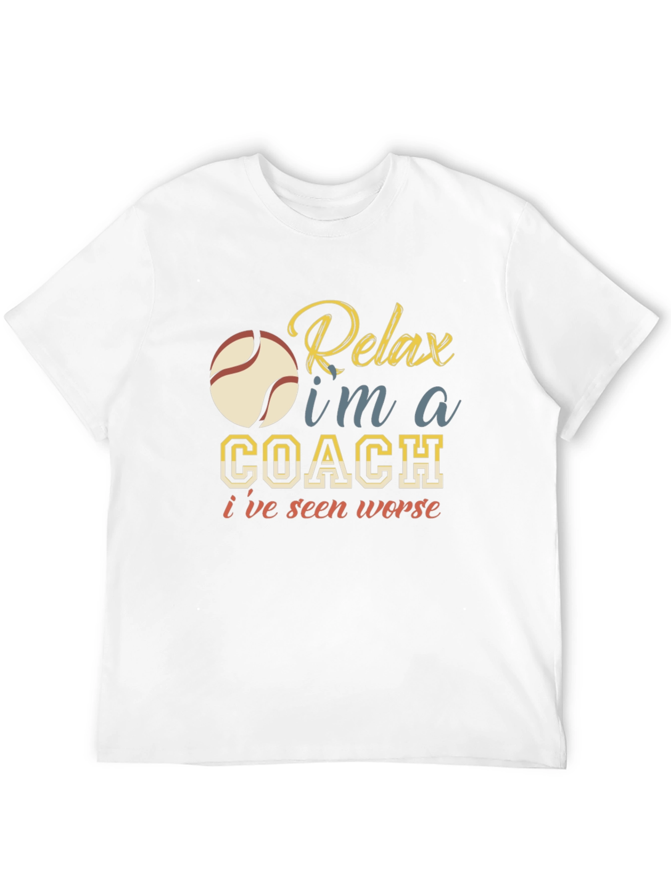 Relax Im a Coach T-Shirt