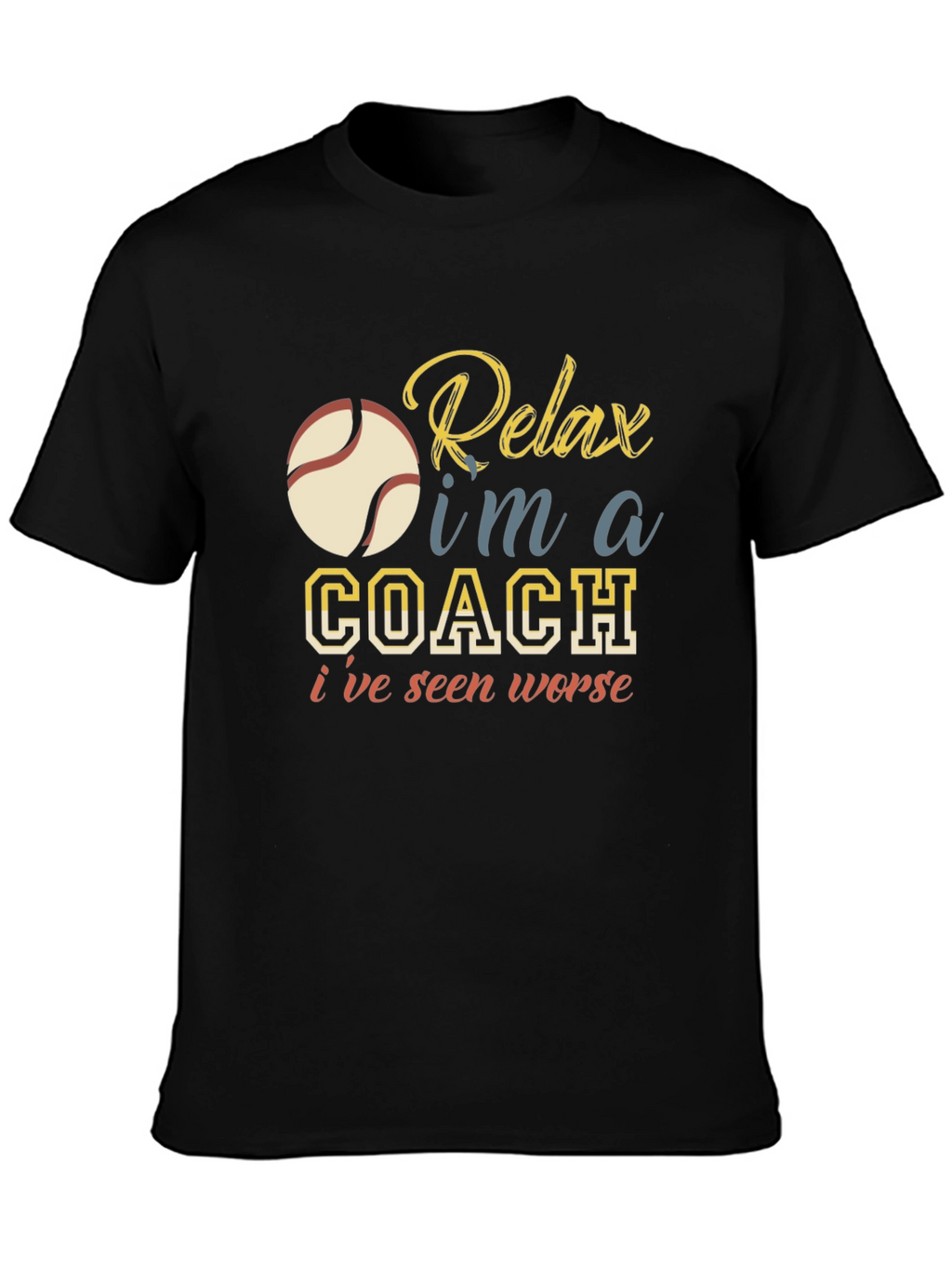Relax Im a Coach T-Shirt
