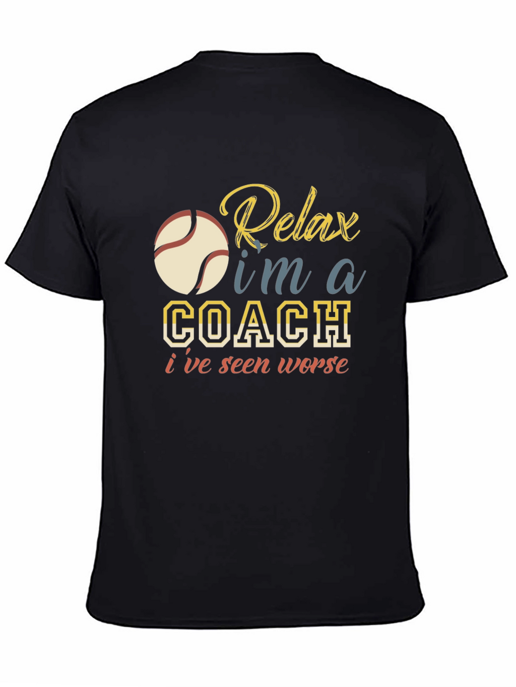 Relax Im a Coach T-Shirt