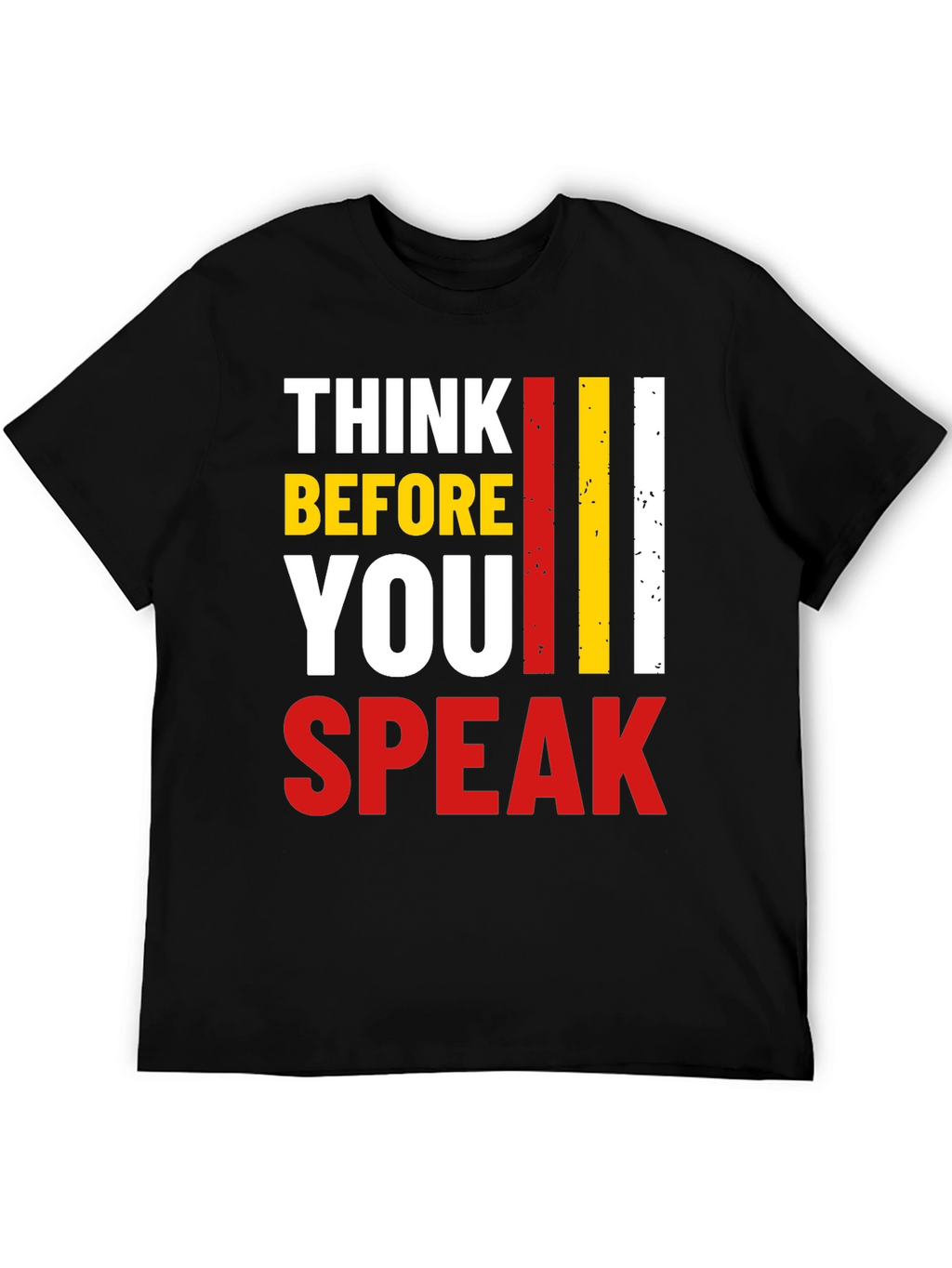 Think Before You Speak Graphic Tee