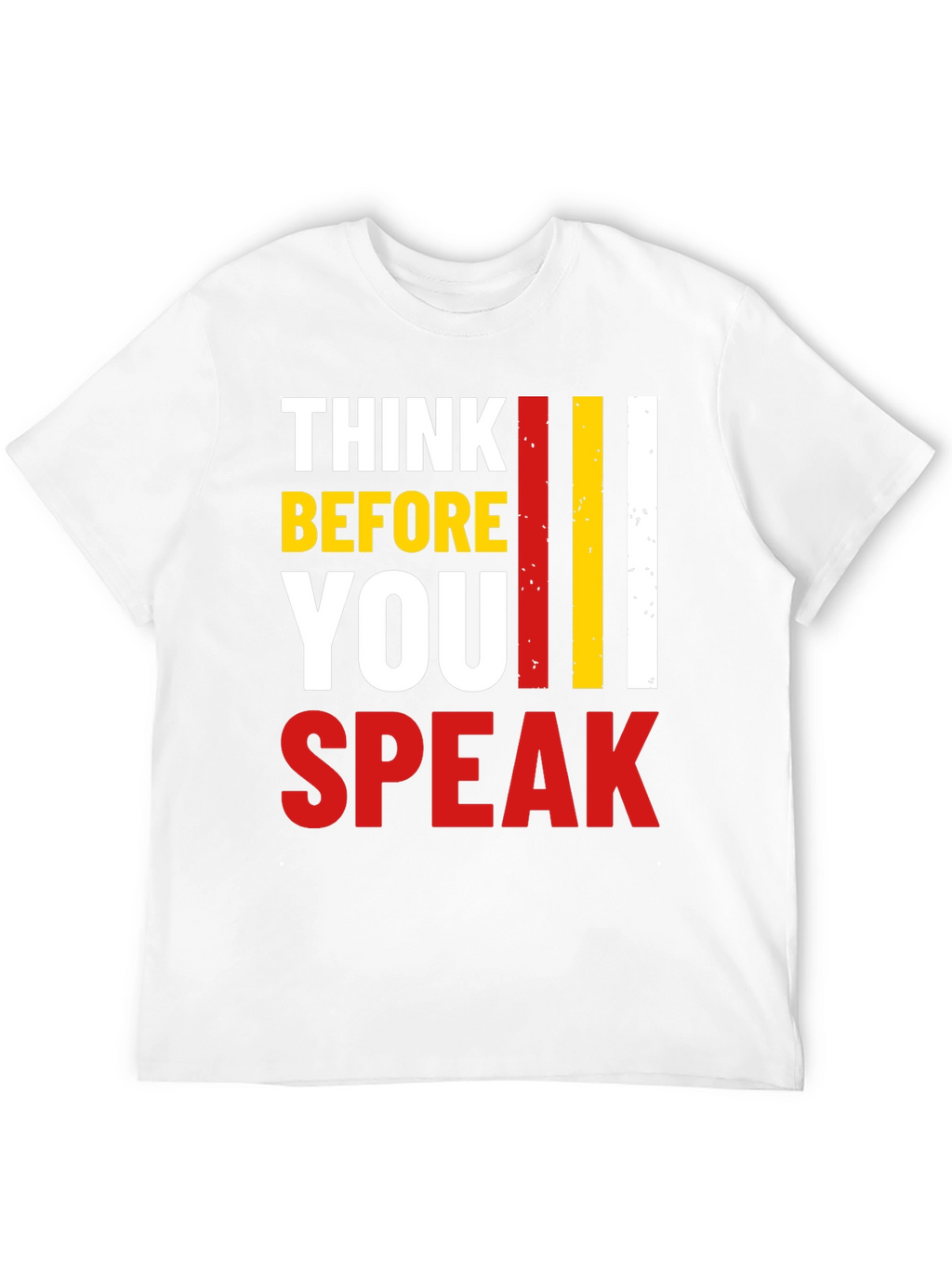 Think Before You Speak Graphic Tee