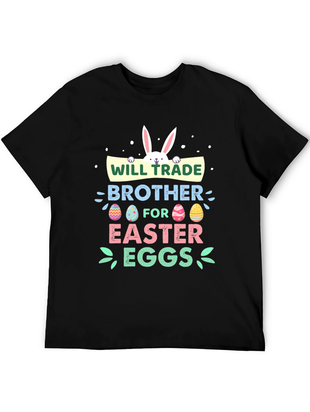 Will Trade Brother for Easter Eggs T-Shirt