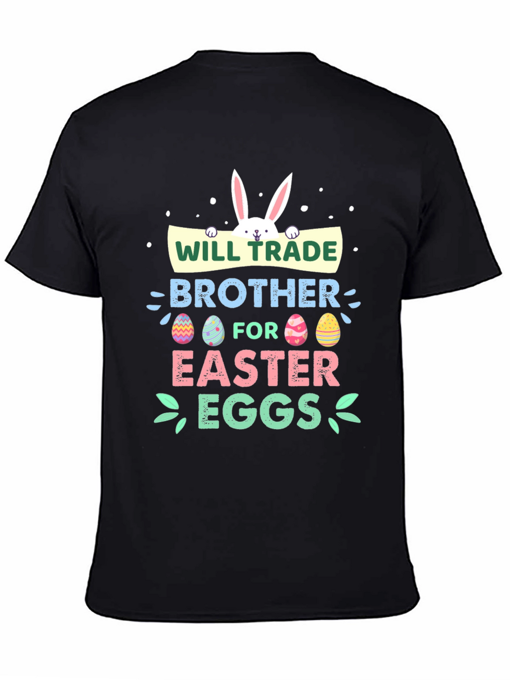 Will Trade Brother for Easter Eggs T-Shirt
