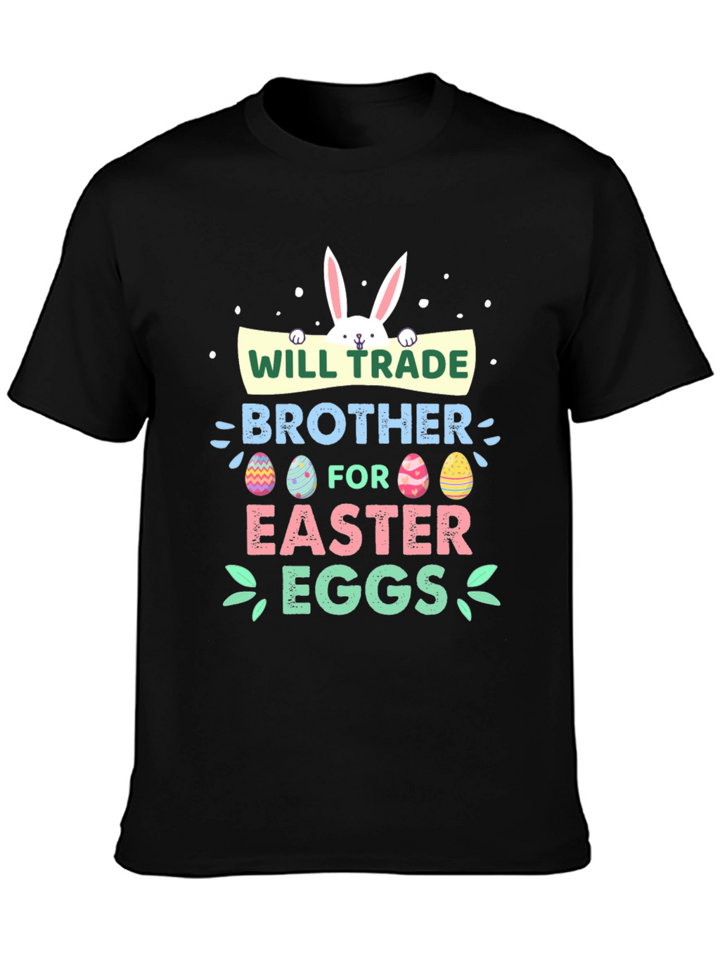 Will Trade Brother for Easter Eggs T-Shirt