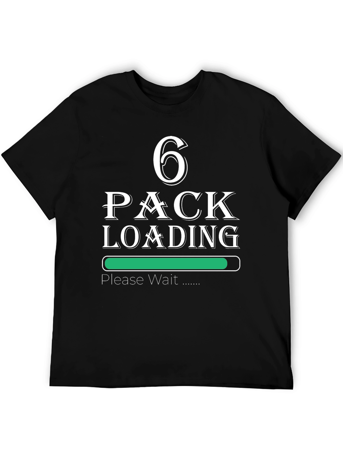 Six Pack Loading T-Shirt - Funny Workout Gym Tee