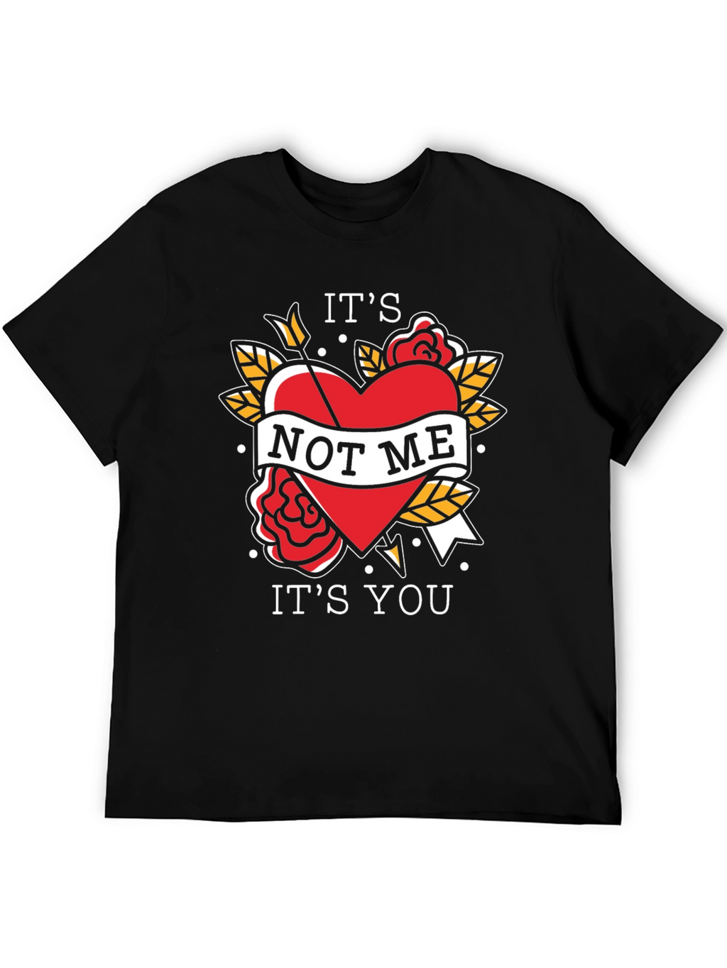 Its Not Me Its You Funny T-Shirt