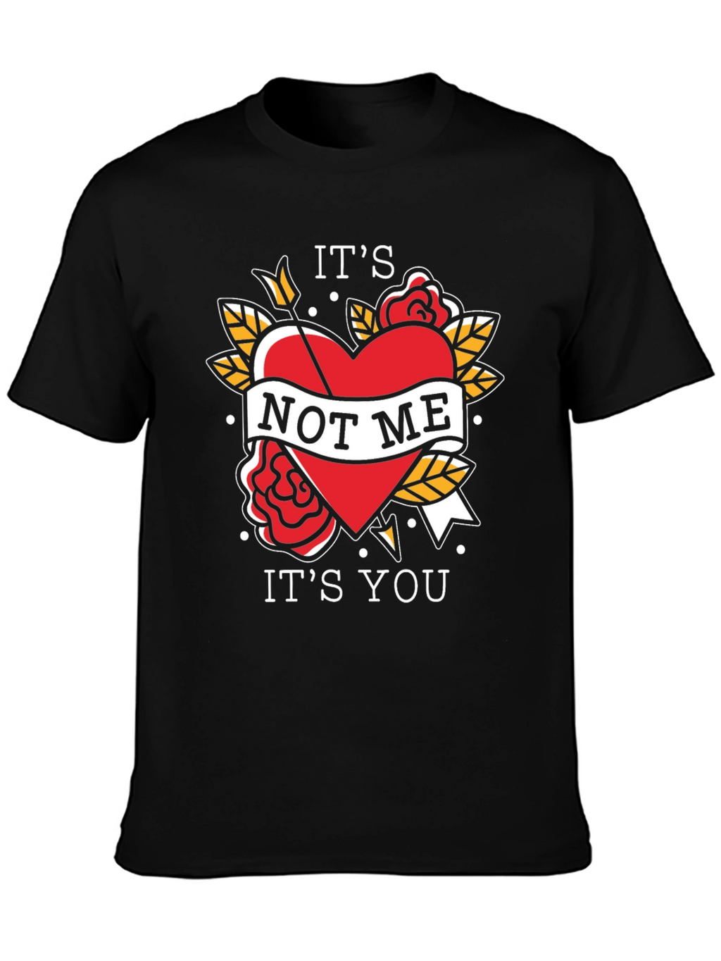 Its Not Me Its You Funny T-Shirt