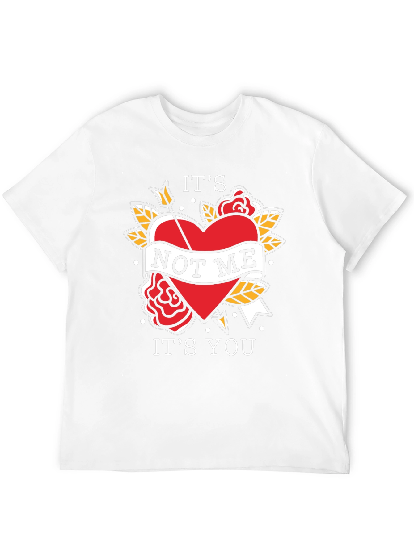 Its Not Me Its You Funny T-Shirt