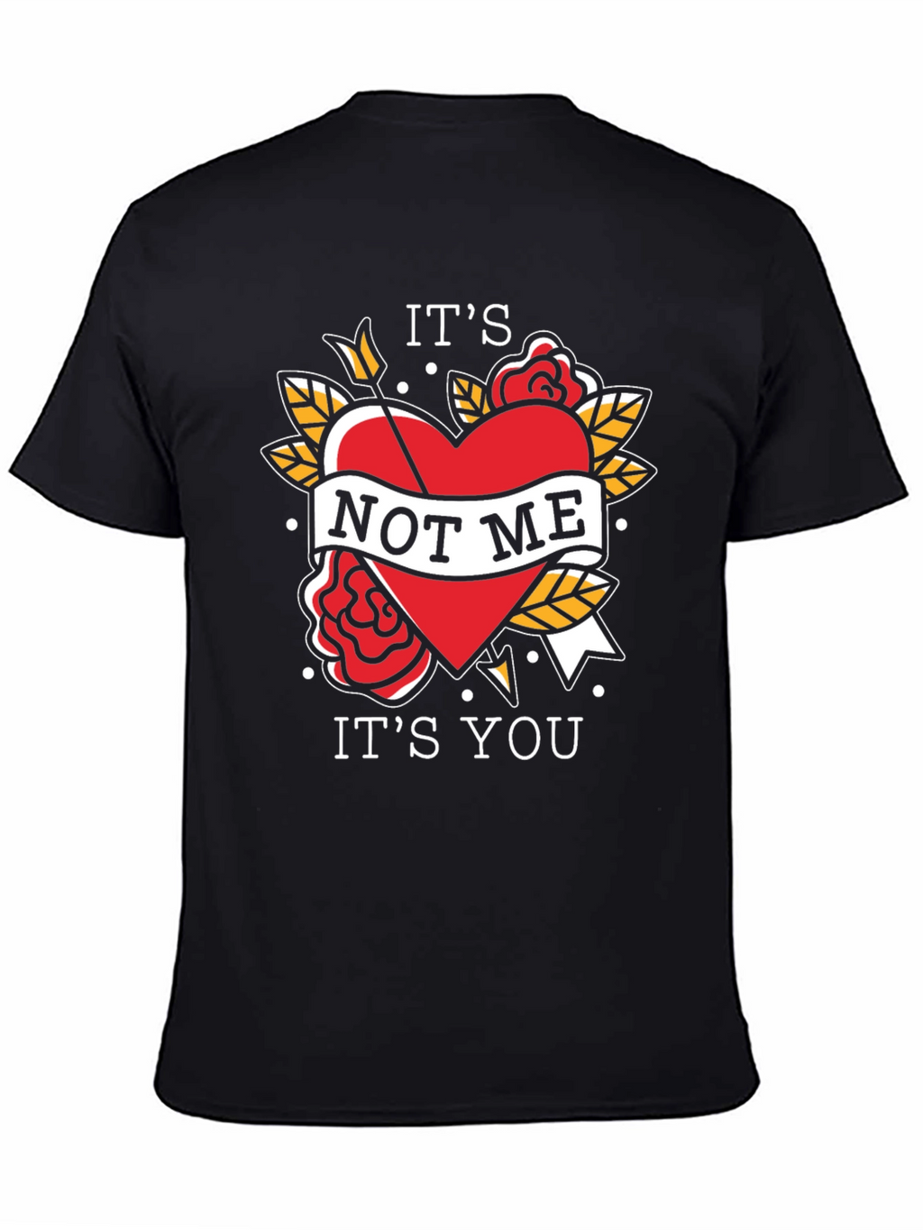 Its Not Me Its You Funny T-Shirt