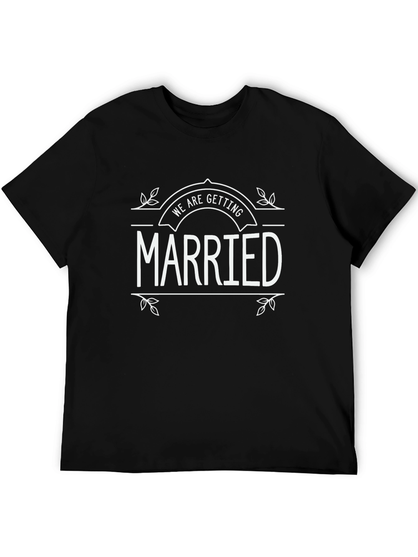 We are Getting Married Black T-Shirt