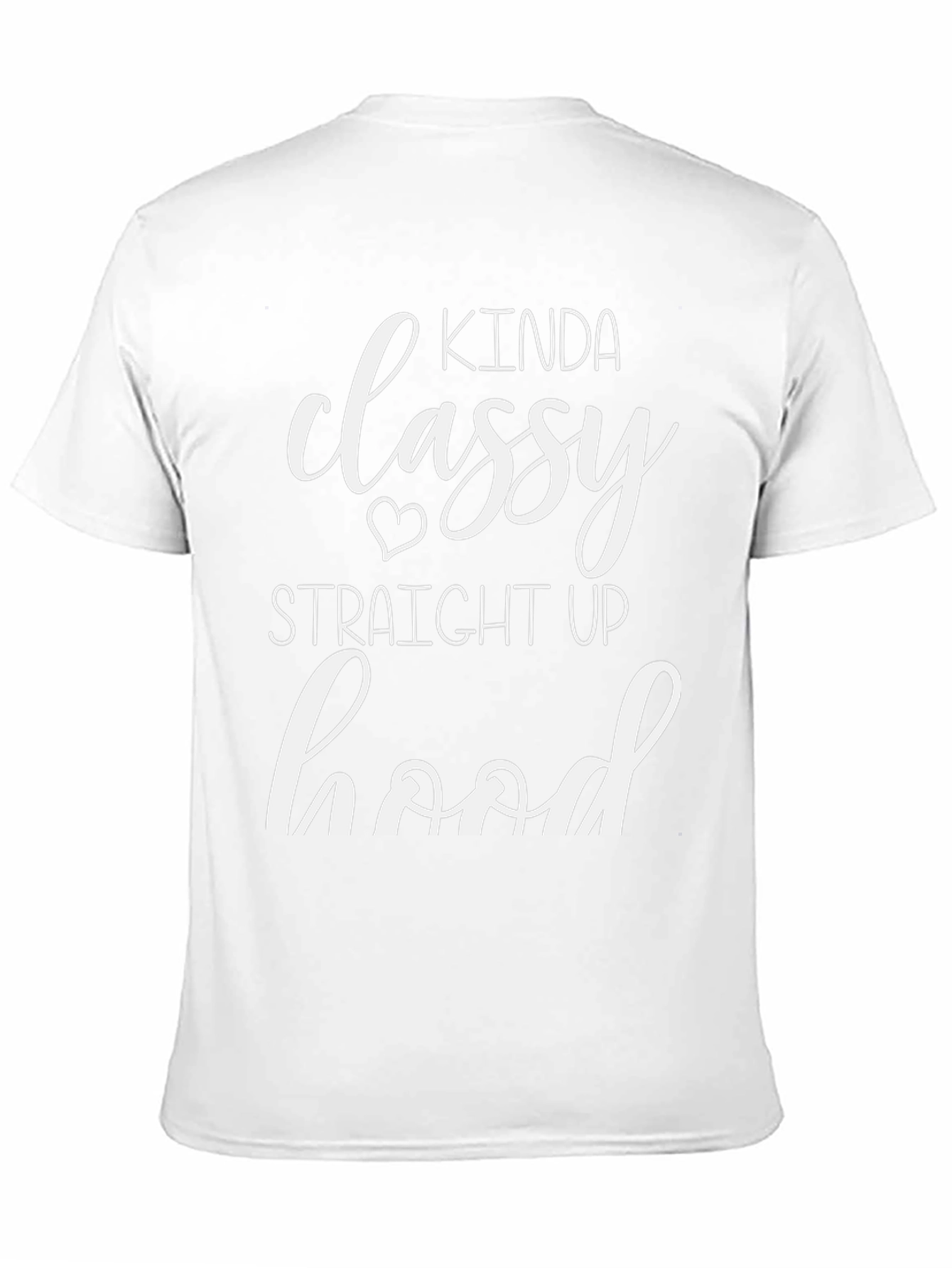 Kinda Classy Straight Up Hood T-Shirt