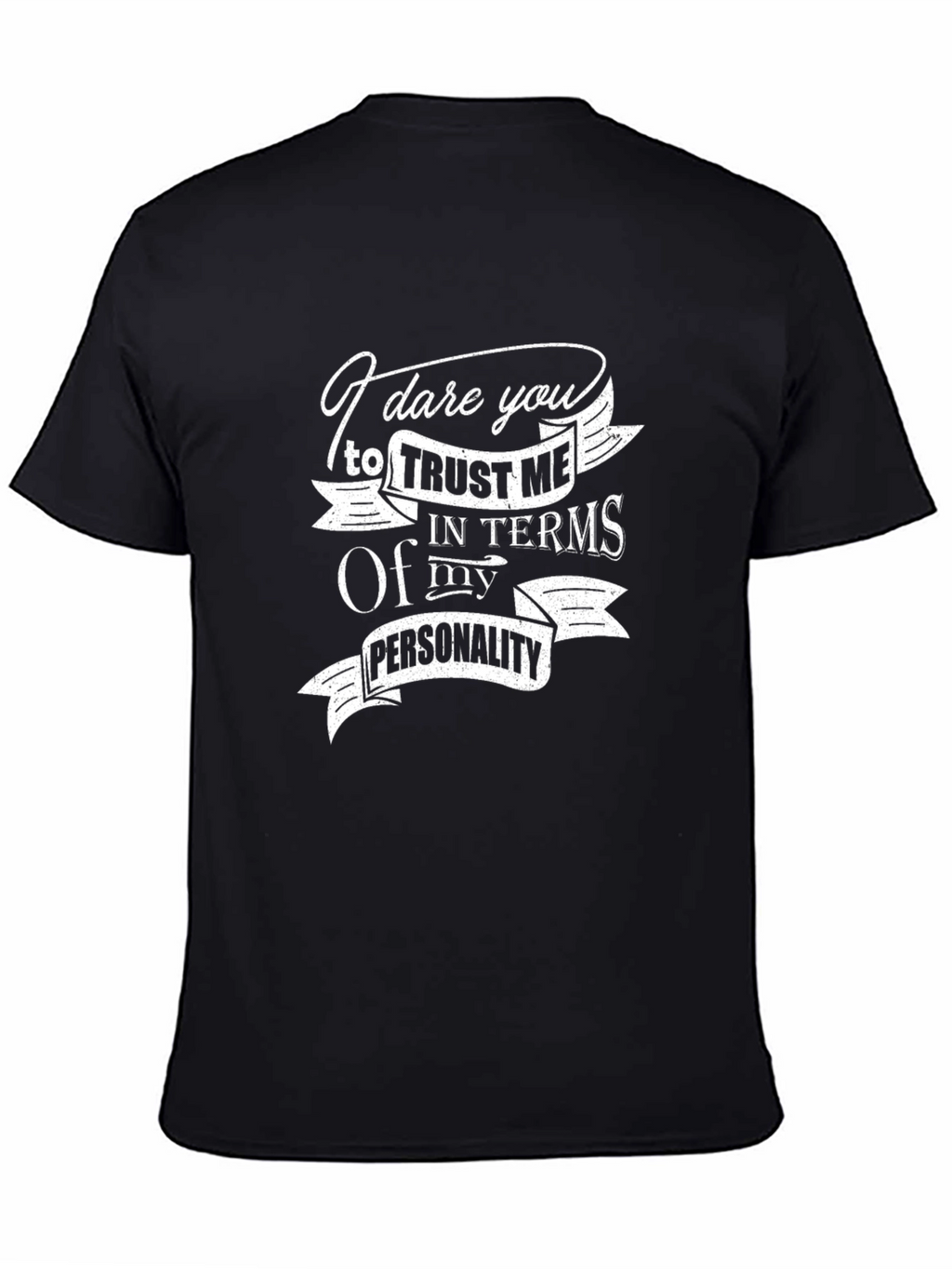 Dare You Trust Me Graphic T-Shirt