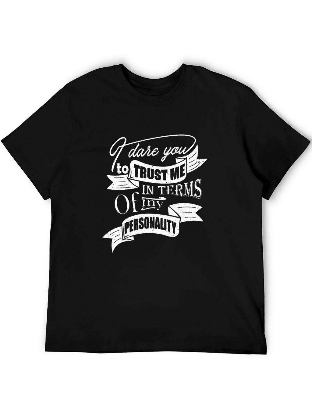 Dare You Trust Me Graphic T-Shirt