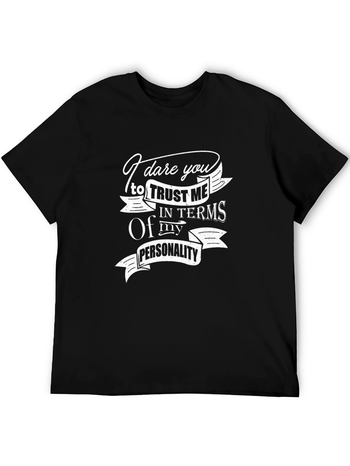 Dare You Trust Me Graphic T-Shirt