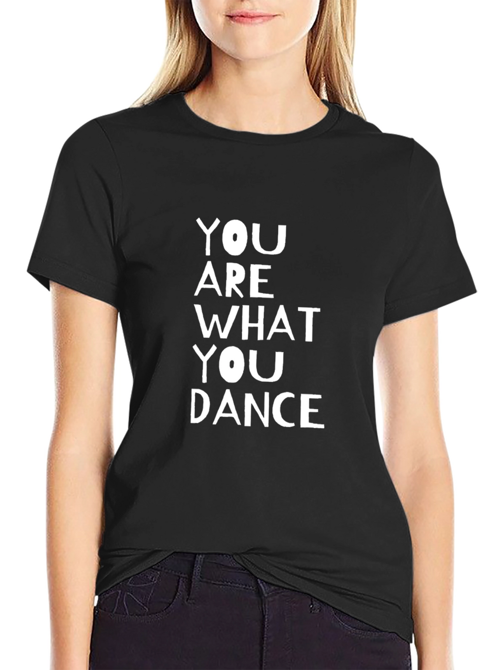 You Are What You Dance Black T-Shirt